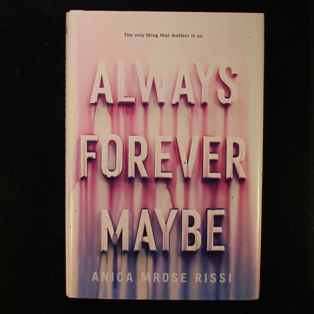 Always Maybe Forever by Anica Mrose Rissi - Hardback